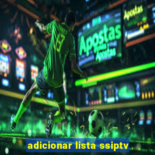 adicionar lista ssiptv